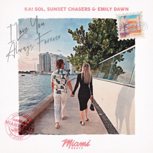Sol, Kai / Sunset Chasers / Dawn, Emily — I Love You Always Forever