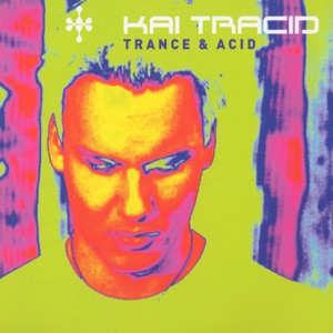 Kai Tracid — Pure Acid