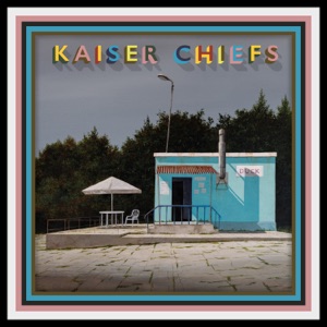 Kaiser Chiefs — Don't Just Stand There, Do Something