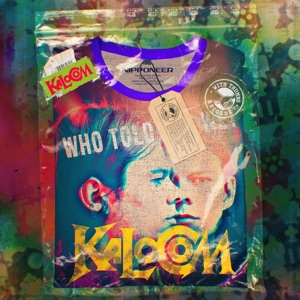 KALOCOM — Who Told You Wet