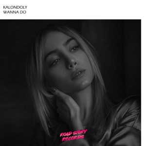 Kalondoly — Wanna Do