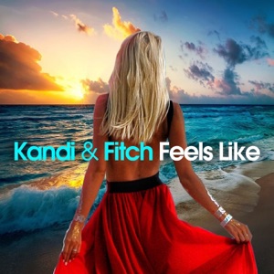 Kandi & Fitch — Feels Like (Deep Club Edit)