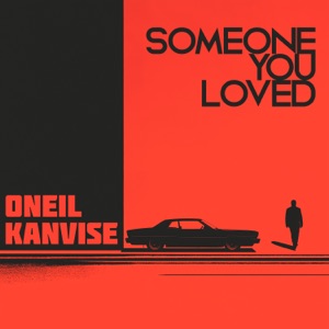 ONEIL, KANVISE — SOMEONE YOU LOVED (2024)