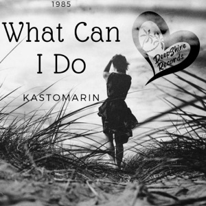 KastomariN — What Can I Do