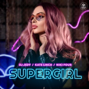 DJ JEDY, KATE LINCH, NIKI FOUR — SUPERGIRL (2024)