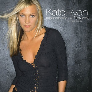 Kate Ryan — Desenchantee Radio Edit