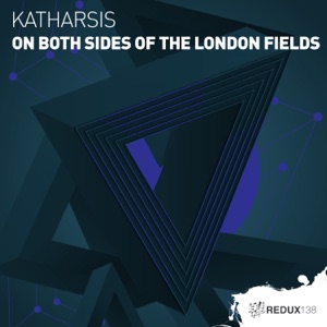 Katharsis — On both sides of the London fields (Extended Mix)