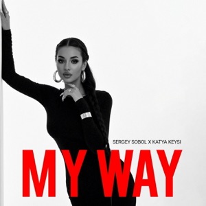Katya Keysi & SOBOL — MY WAY