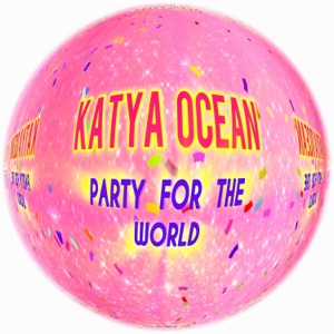 Katya Ocean — Party For the World