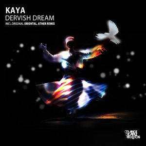 KAYA — Dervish Dream (Original Mix)
