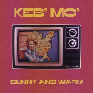 Keb' Mo' — Sunny And Warm