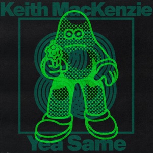 KEITH MACKENZIE — Yea Same