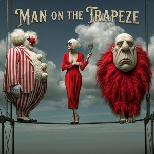 Kelly Boesch — Man On the Trapeze