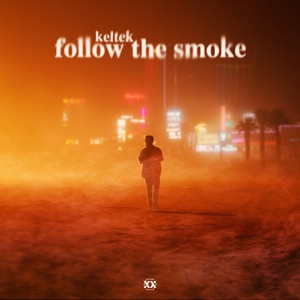 KELTEK — Follow The Smoke