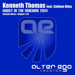 Kenneth Thomas & Colleen Riley — Ghost In The Machine 2014 (LTN Remix)
