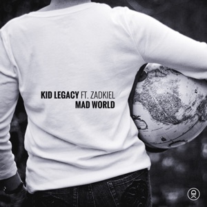 Kid Legacy & Zadkiel — Mad World