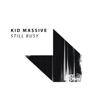 KID MASSIVE — Still Busy