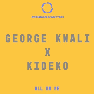 George Kwali, Kideko — All On Me
