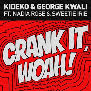 KIDEKO/GEORGE KWALI/NADIA ROSE/DENIS FIRST — Crank It