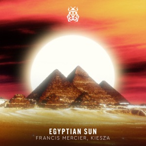Francis Mercier, Kiesza — Egyptian Sun