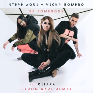 KIIARA;NICKY ROMERO;STEVE AOKI — Be Somebody