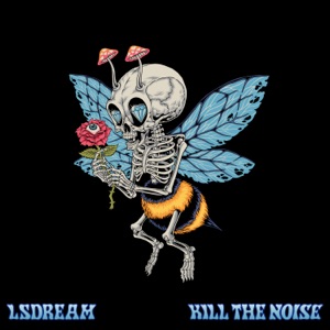 KILL THE NOISE/LSDREAM — Stink Mode