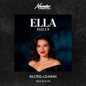 KILLTEQ / D.HASH / HELLO — Ella Elle L'A