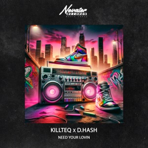 KILLTEQ — Need Your Lovin