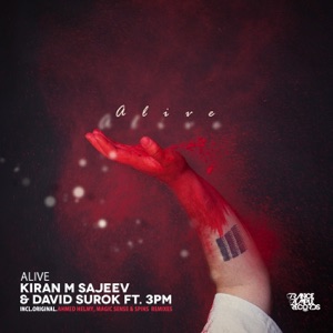 Kiran M Sajeev feat. 3PM — Alive (Magic Sense And Spins Remix)
