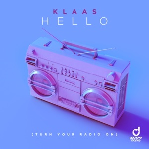 KLAAS — HELLO (TURN YOUR RADIO ON) (2021)