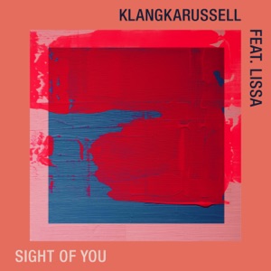 Klangkarussell feat. Lissa — Sight Of You (Original Mix)