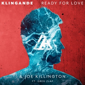Klingande & Joe Killington — Ready For Love