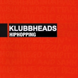 Klubbheads — Hiphopping (Gangsta Radio Mix)