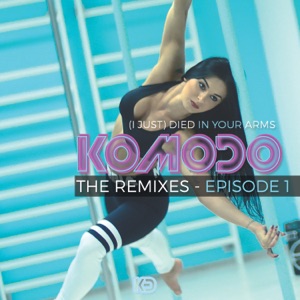 Komodo — (I Just) Died In Your Arms (Johan K Remix)