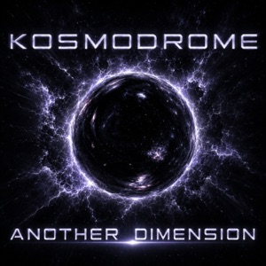 Kosmodrome — Another Dimension (Extended Mix)