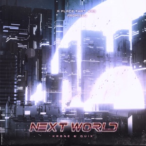 KRANE/QUIX — Next World