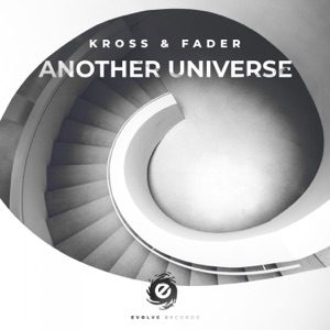 Kross & Fader — Another Universe (Radio Mix)