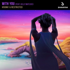 Krunk! & Restricted feat. Kelly Matejcic — With You (Extended Mix)