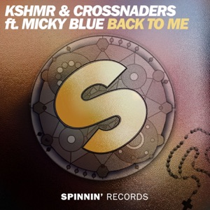 KSHMR & Crossnaders feat. Micky Blue — Back To Me - 0:00