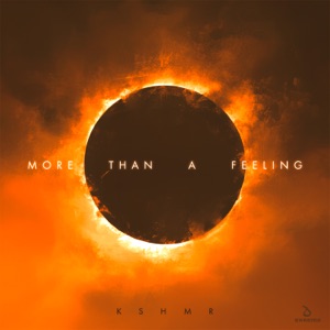 KSHMR — More Than A Feeling (Extended Mix)