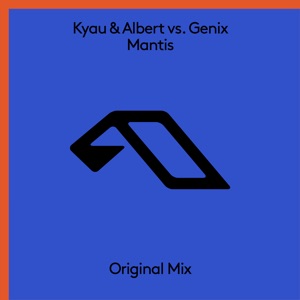 Kyau & Albert & Genix — Mantis