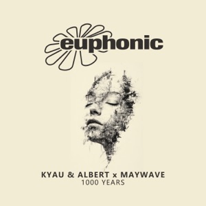 Kyau & Albert & Maywave — 1000 Years