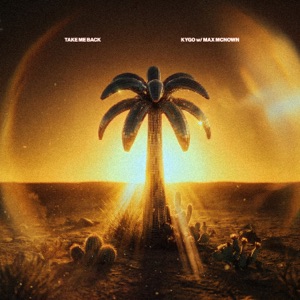 Kygo/Max McNown — Take Me Back