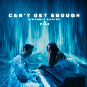 Kygo;Victoria Nadine — Can’t Get Enough
