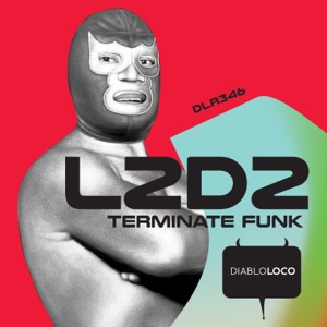 L2D2 — Terminate Funk