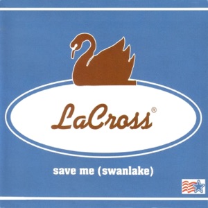 LaCross — Save Me (Swanlake) (Radio Version)