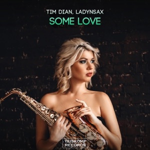 Tim Dian, Ladynsax — Some Love