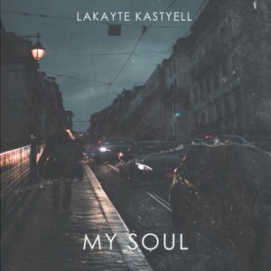 Kastyell, Lakayte — My Soul