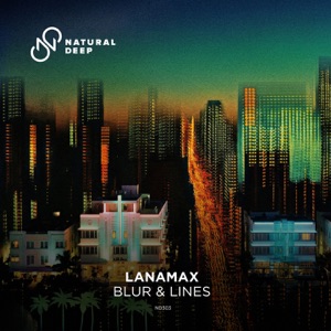 LANAMAX — Blur & Lines