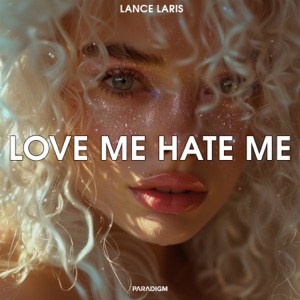 Lance Laris — Love me Hate me